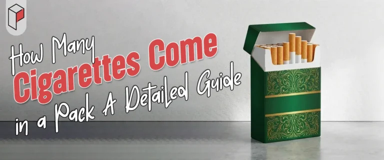 How Many Cigarettes Come in a Pack – A Detailed Guide